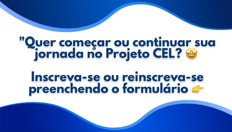 Garanta sua vaga nos cursos de idiomas do Projeto CEL!